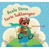 Acele Etme Loris Saklanıyor
