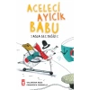 Aceleci Ayıcık Babu - Asla Geç Değil