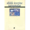Ahlak Üzerine Tartışmalar