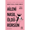 Aileni Nasıl Öldürürsün