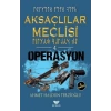 Aksaçlılar Meclisi 4 - Operasyon
