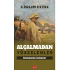 Alçalmadan Yükselenler - Komutanlar Anlatıyor