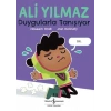 Ali Yılmaz Duygularla Tanışıyor