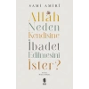 Allah Neden Kendisine İbadet Edilmesini İster?