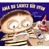 Ama Bu Sadece Bir Oyun