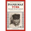 Amerikan Kaynaklarında İnanılmaz Türk - Mustafa Kemal Atatürk