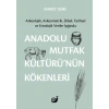 Anadolu Mutfak Kültürü nün Kökenleri
