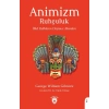 Animizm (Ruhçuluk) İlkel Halkların Düşünce Akımları