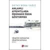 Anlamlı Ayrıntılara Ödünsüz Özen Göstermek