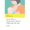 Anne Sütü ve Emzirmenin Önemi Hakkında Her Şey