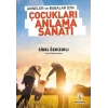 Anneler ve Babalar için Çocukları Anlama Sanatı