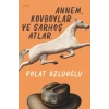 Annem, Kovboylar ve Sarhoş Atlar