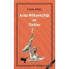 Arap Milliyetçiliği ve Türkler