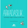 Arkadaşlık...  Arkadaşlığın Değerini Bilmek İçin 500 Neden