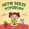 Artık Sebze Yiyorum