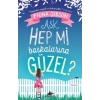 Aşk Hep Mi Başkalarına Güzel?