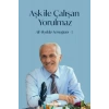 Aşk İle Çalışan Yorulmaz -1