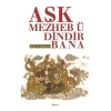Aşk Mezheb-ü Dindir Bana