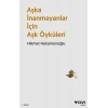 Aşka İnanmayanlar İçin Aşk Öyküleri (Yeni Kapak)