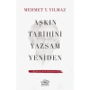 Aşkın Tarihini Yazsam Yeniden - Modern Aşk Denemeleri