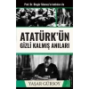 Atatürk’ün Gizli Kalmış Anıları