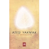 Ateşi Yakmak
