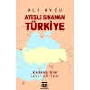 Ateşle Sınanan Türkiye