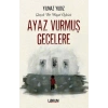 Ayaz Vurmuş Gecelere