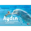 Aydın: Bir Beyaz Balinanın Gerçek Hikâyesi
