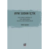 Aynı Sudan İçtik