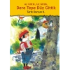 Az Gittik, Uz Gittik, Dere Tepe Düz Gittik