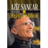 Aziz Sancarın Kendi Kaleminden Hayatı ve Bilimi