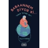 Babaannem Diyor Ki... - Dünya Yerinde Mi?