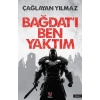 Bağdat’ı Ben Yaktım