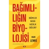 Bağımlılığın Biyolojisi