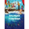 Balıklar Tiyatroda