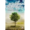 Başarmak İnanmaktır