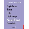 Başkalarını Sizin Gibi Düşünmeye Nasıl İkna Edersiniz?