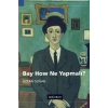 Bay How Ne Yapmalı?