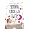 Bebeğiniz Uykuyu Çok Sevecek