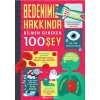Bedenimiz Hakkında Bilmen Gereken 100 Şey