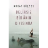 Belirsiz Bir Anın Kıyısında