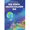 Ben Dünya: Anlatacaklarım Var