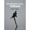 Beni Burada Arama, Yokum