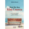 Beni En Son Kim Unuttu