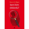 Beni Kim Öldürdü