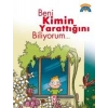 Beni Kimin Yarattığını Biliyorum
