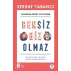 Bensiz Biz Olmaz