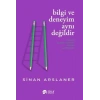 Bilgi ve Deneyim Aynı Değildi