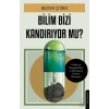 Bilim Bizi Kandırıyor Mu?